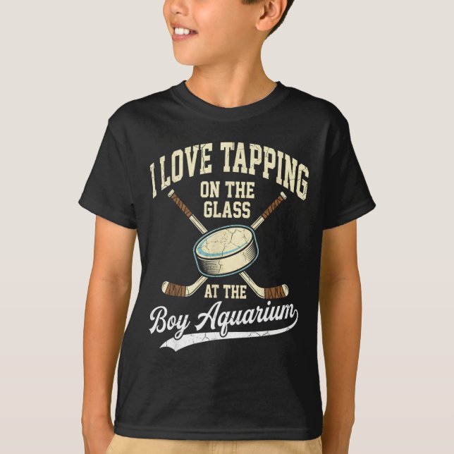 I Love Tapng On The Oh Gl Boy Aquarium Hockey  T-Shirt (Front)