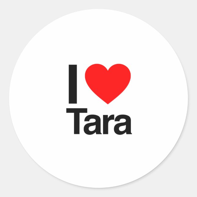 i love tara classic round sticker (Front)