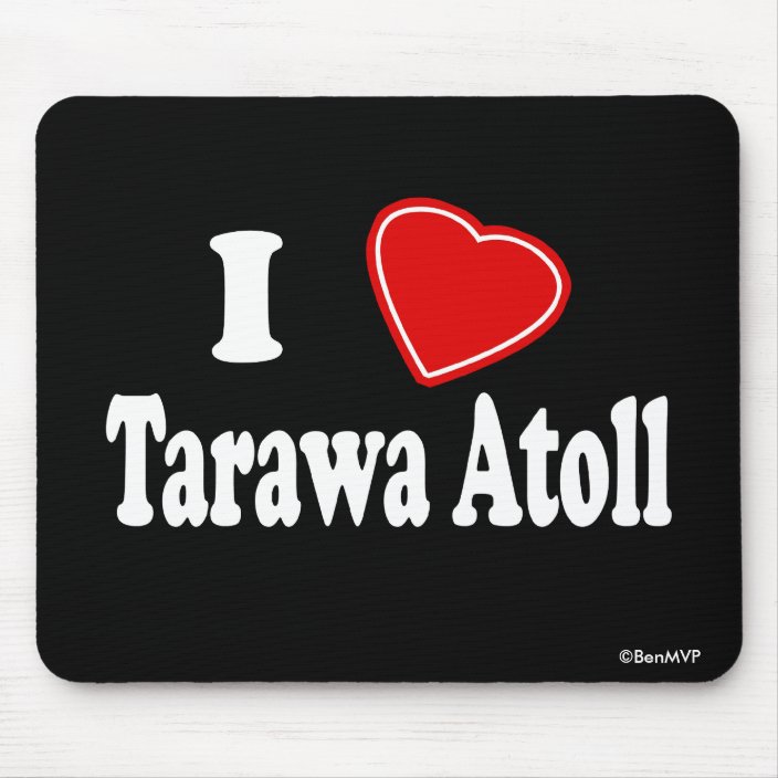 I Love Tarawa Atoll Mousepad