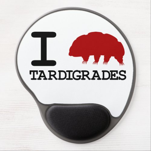 I Love Tardigrades Gel Mouse Pad