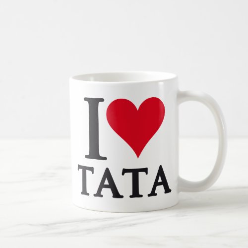 I LOVE TATA To Pays to Sends it Coffee Mug