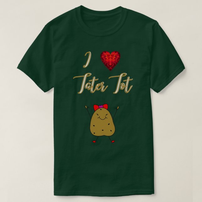 I Love Tater Tot Funny Cute Potato  T-Shirt (Design Front)
