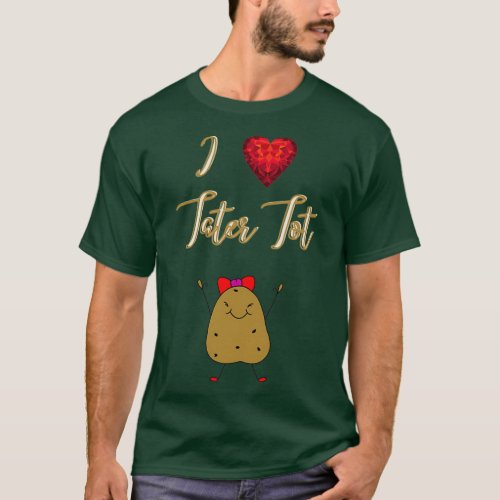 I Love Tater Tot Funny Cute Potato  T_Shirt