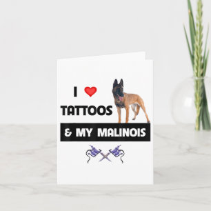 I Love Tattoos And My Belgian Malinois Dog Mom Dad Card