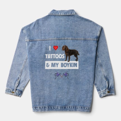 I Love Tattoos and My Boykin Spaniel Tattooed Mom  Denim Jacket