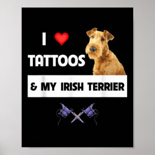I Love Tattoos And My Irish Terrier Dog Mom Dad Bo Poster
