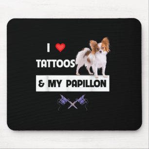 I Love Tattoos And My Papillon Dog Mom Dad Body Ar Mouse Pad