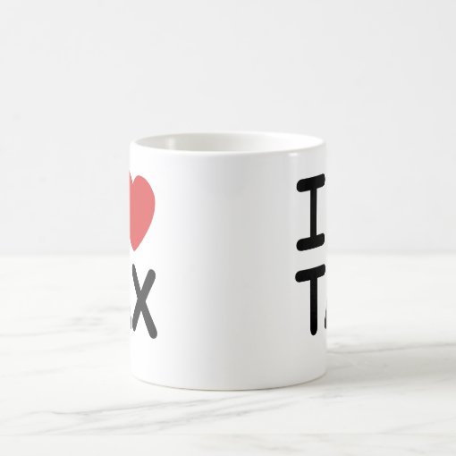 I Love Tax Coffee Mug | Zazzle