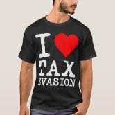  Tax Evasion It's Your Civic Duty Apparel T-Shirt : Clothing,  Shoes & Jewelry