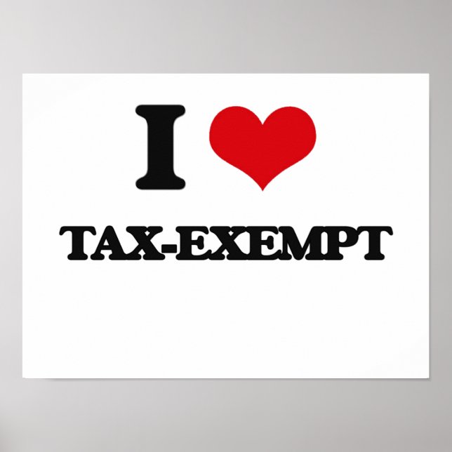I love Tax-Exempt Poster (Front)