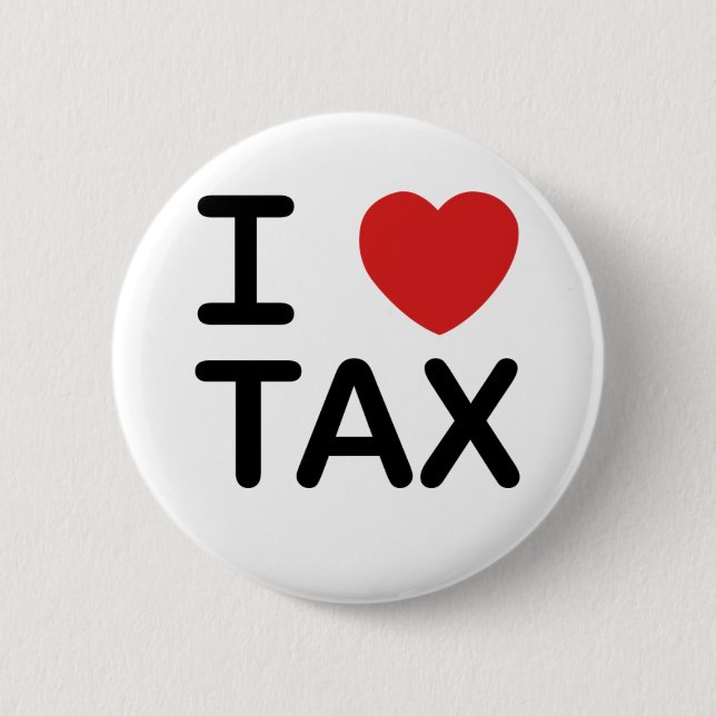 I Love Tax Pinback Button (Front)
