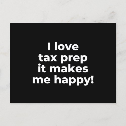 I love tax prep it makes me happy postcard