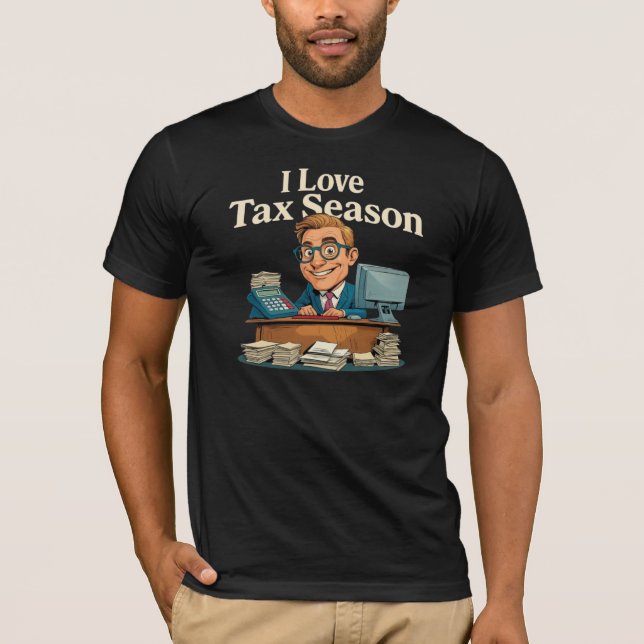 I Love Tax Season Accountant T-Shirt (Front)