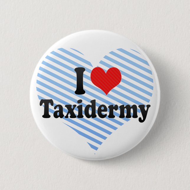 I Love Taxidermy Button (Front)