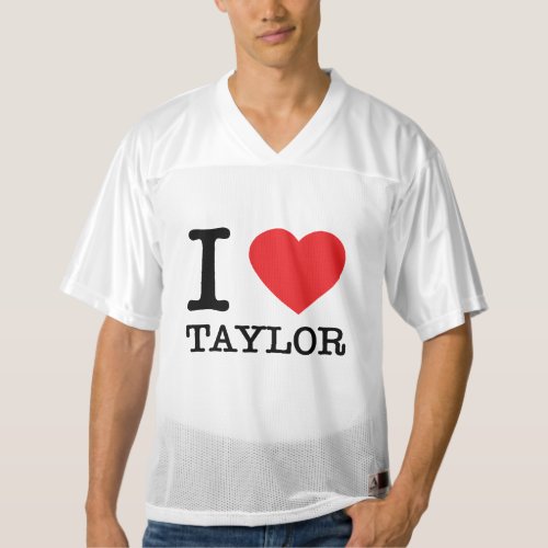 I Love Taylor _ I Heart Taylor T_S Mens Football Jersey
