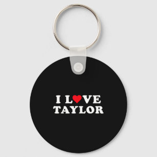 I Love Taylor Matching Girlfriend & Boyfriend Keychain