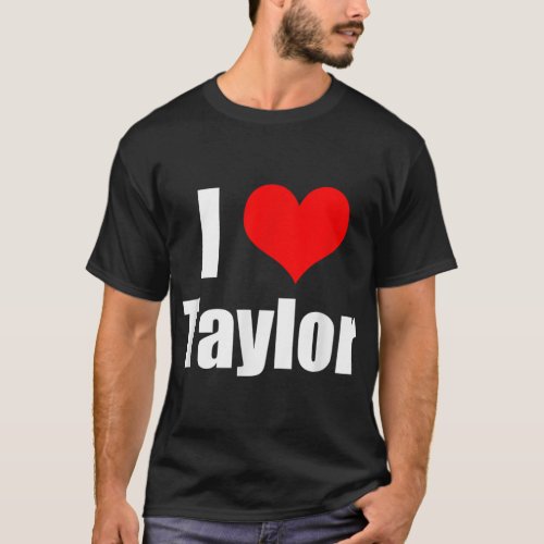 I Love Taylor T_Shirt