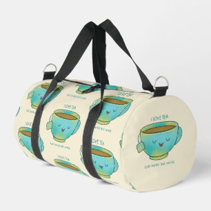 I Love Tea Both Herbal and Verbal Funny Tea Lover Duffle Bag