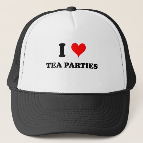 I Love Tea Parties Trucker Hat