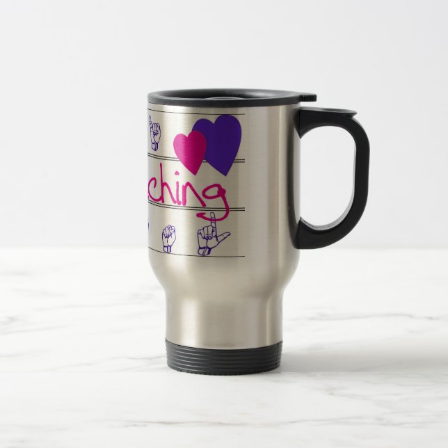 I Love Teaching ASL Travel Mug (Right)