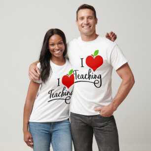 I Love Teaching Teacher T-Shirt