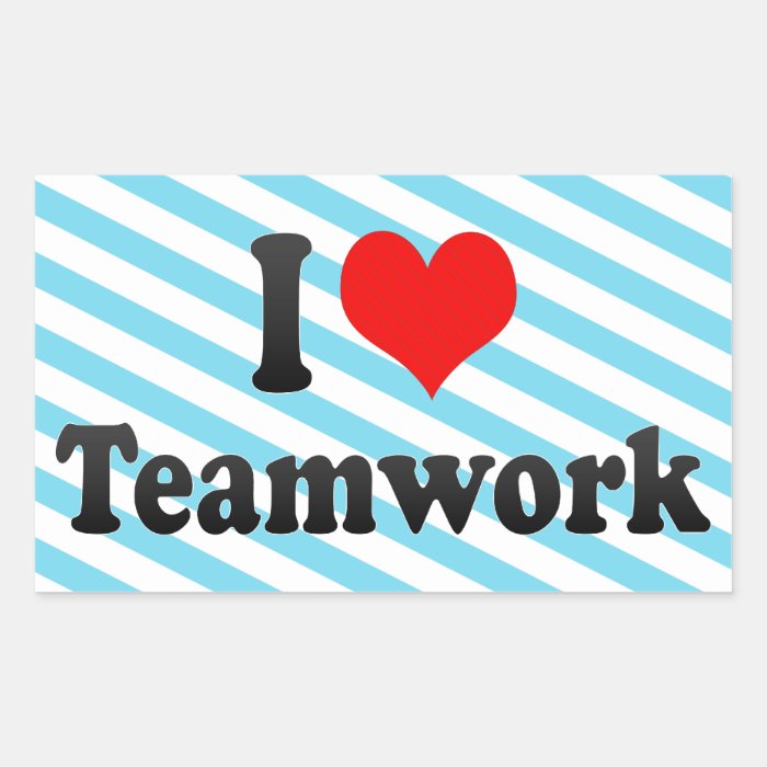 I love Teamwork Rectangular Sticker