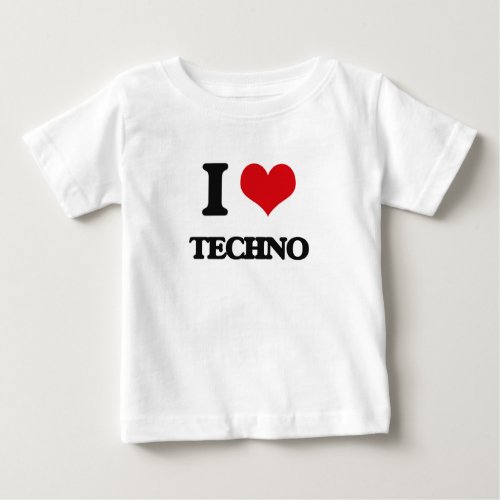 I Love TECHNO Baby T_Shirt