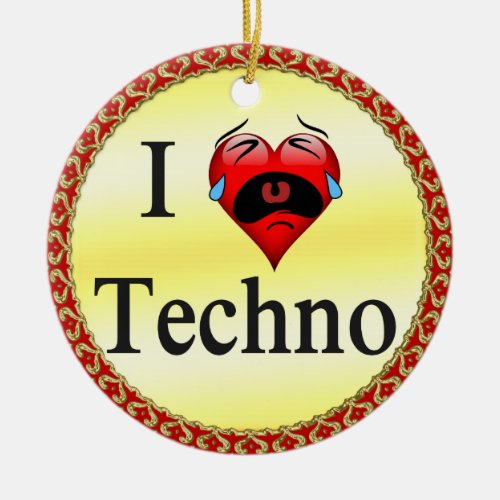 I love techno With a funny red heart singing Ceramic Ornament