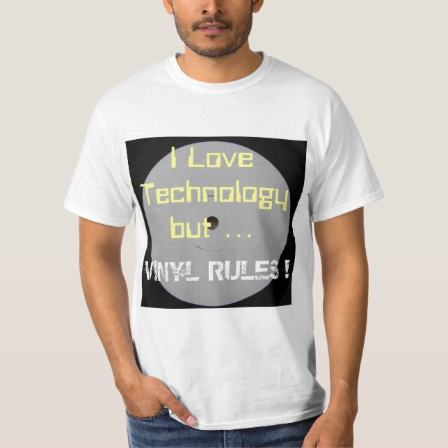 I Love Technology but Vinyl Rules T-Shirt (Front)