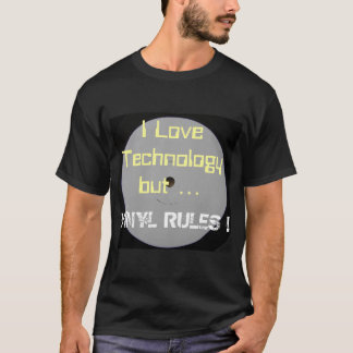 I Love Technology But Vinyl Rules T-Shirt