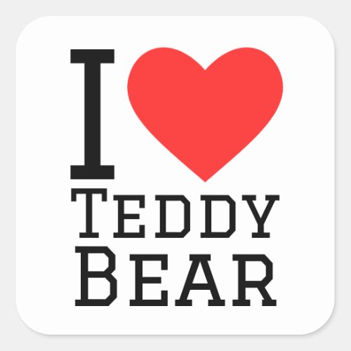 I love Teddy bear Square Sticker