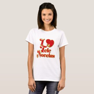 I Love Telenovelas T-Shirt