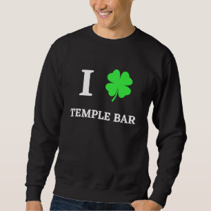I LOVE TEMPLE BAR SWEATSHIRT