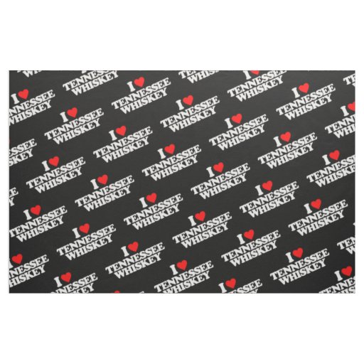 I LOVE TENNESSEE WHISKEY FABRIC