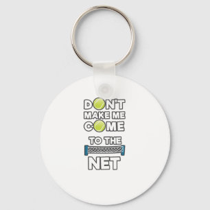 I Love Tennis Don't Make Me Come To The Net Keychain