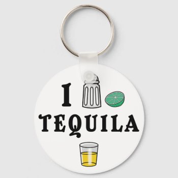I Love Tequila Keychain by Cinco_de_Mayo_TShirt at Zazzle