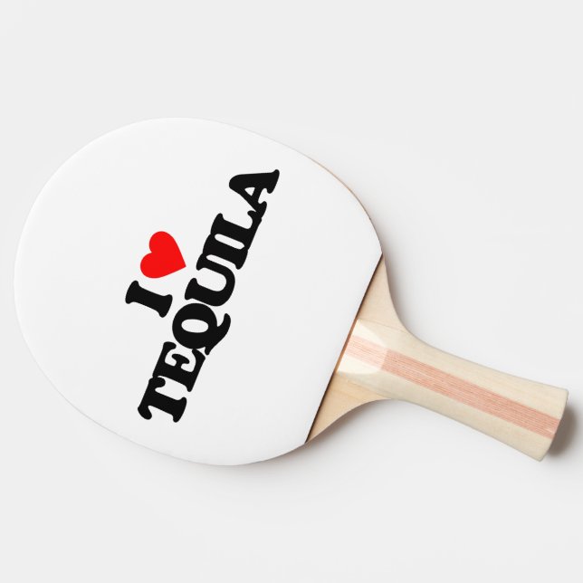 I LOVE TEQUILA Ping-Pong PADDLE (Side)