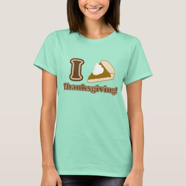 I love Thanksgiving T-Shirt (Front)