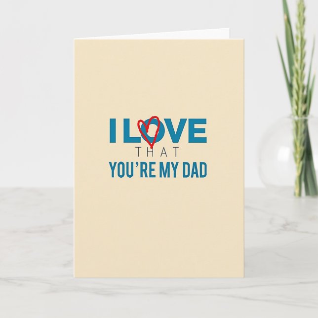 I Love That You Are My Dad Heart Card (Front)