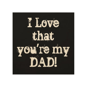 I love that your my Dad wood wall plaque Art