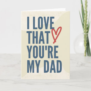 I Love that You're My Dad, Daughter to Dad Card