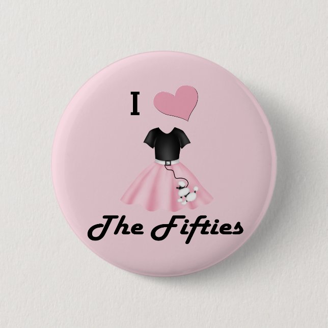 I Love the 50's Pinback Button (Front)