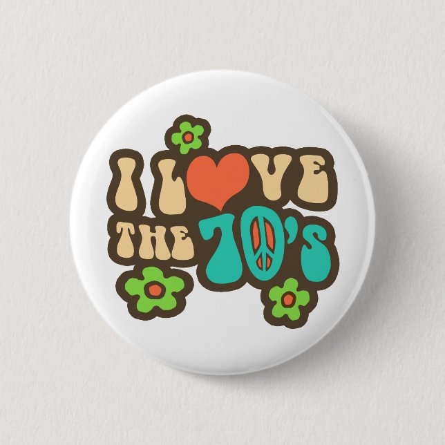 I Love The 70's Pinback Button (Front)