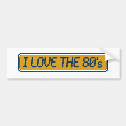 I Love The 80S Bumper Sticker