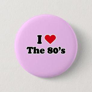 I love the 80's button