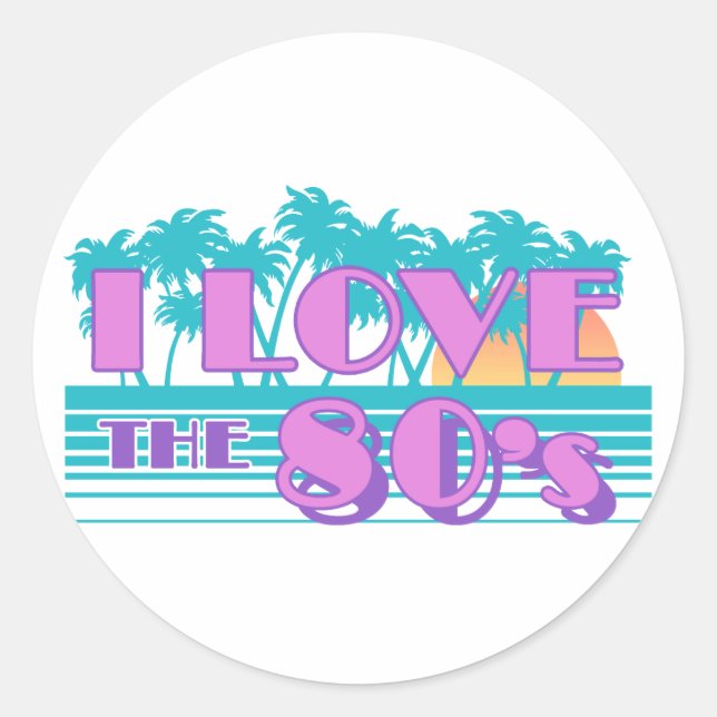 I Love The 80's Classic Round Sticker (Front)