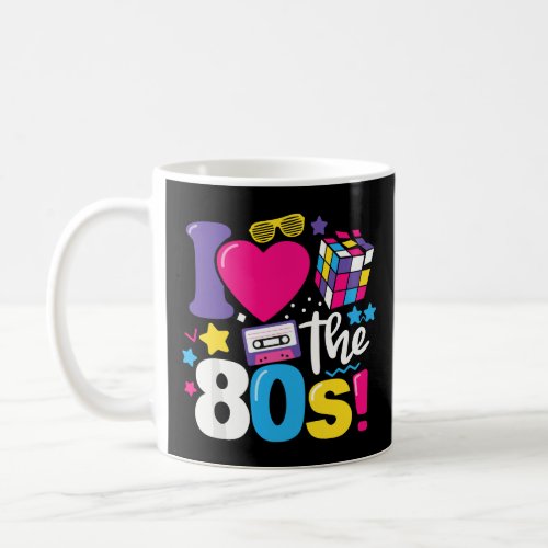 I Love The 80s Clothes for Women and Men Party Fun Coffee Mug