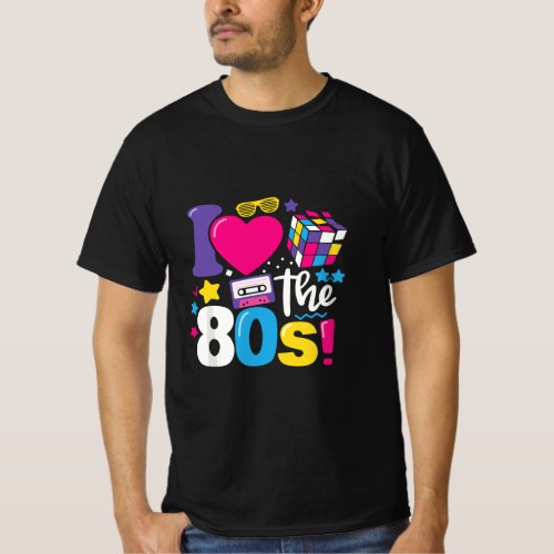 I Love The 80s Clothes for Women and Men Party Fun T_Shirt