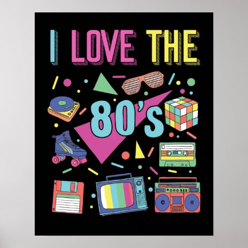 I Love The 80s Clothes for Women and Men Party Poster