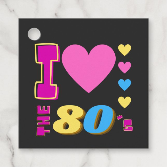I Love The 80's Favor Tags (Front)